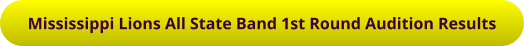 Mississippi Lions All State Band 1st Round Audition Results